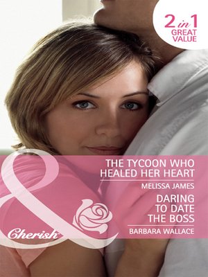 cover image of Daring to Date the Boss / The Tycoon Who Healed Her Heart